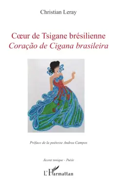 Couverture d’ouvrage : Cœur de Tsigane brésilienne/Coração de Cigana brasileira